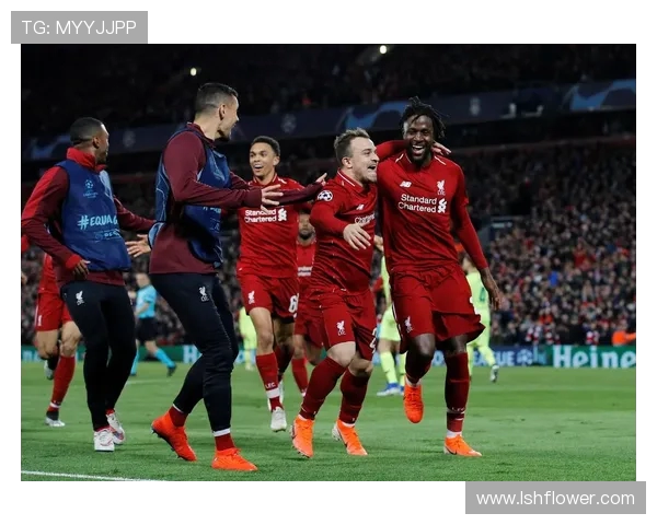 利物浦主场迎战巴萨次回合争夺激烈期待逆转奇迹