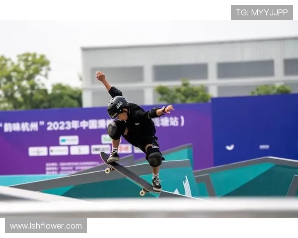 杭州攀岩队在世界滑板锦标赛中的个人能力表现分析与点评